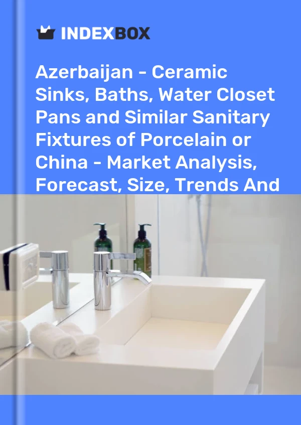 Report Azerbaijan - Ceramic Sinks, Baths, Water Closet Pans and Similar Sanitary Fixtures of Porcelain or China - Market Analysis, Forecast, Size, Trends and Insights for 499$