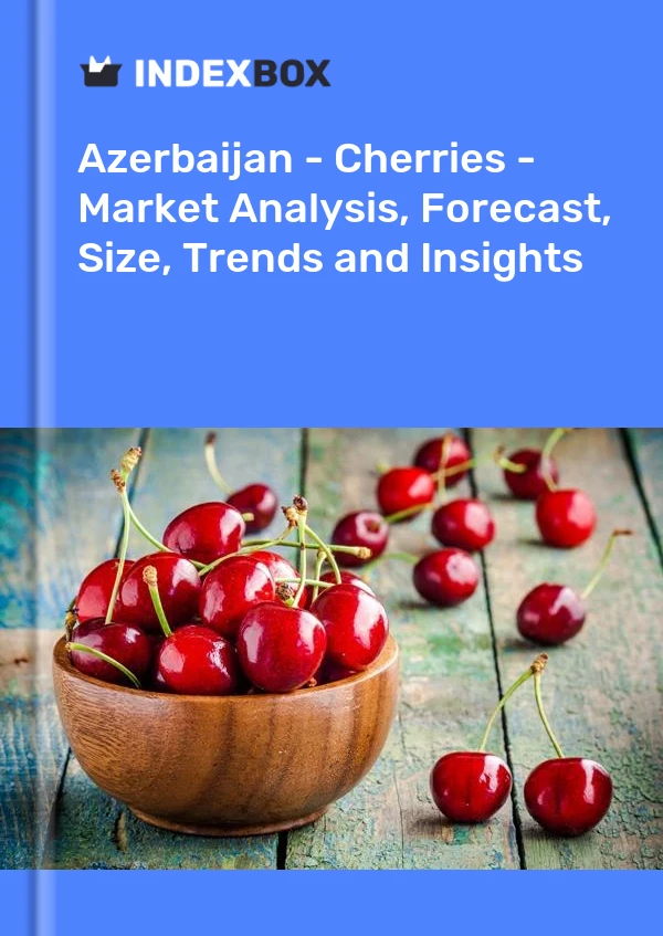 Report Azerbaijan - Cherries - Market Analysis, Forecast, Size, Trends and Insights for 499$