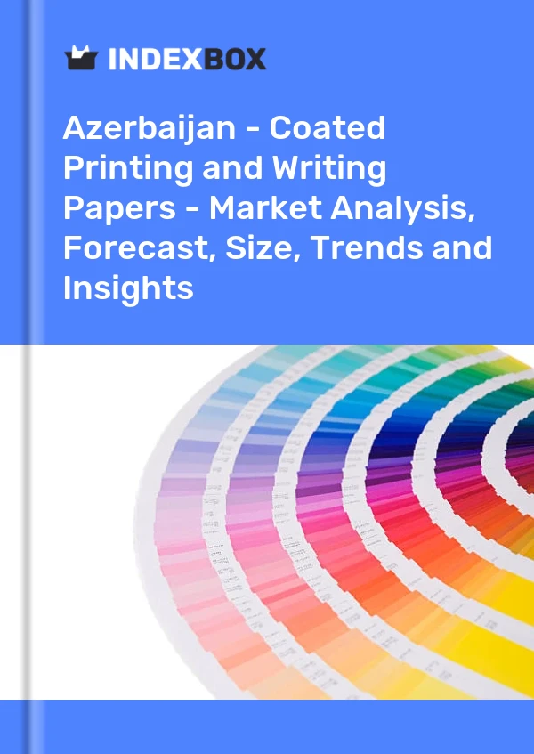 Report Azerbaijan - Coated Printing and Writing Papers - Market Analysis, Forecast, Size, Trends and Insights for 499$