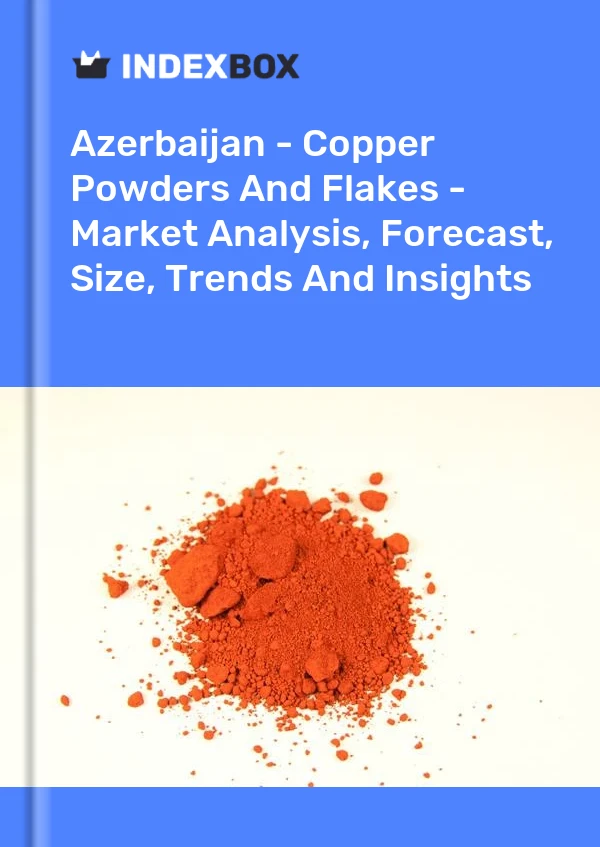 Report Azerbaijan - Copper Powders and Flakes - Market Analysis, Forecast, Size, Trends and Insights for 499$