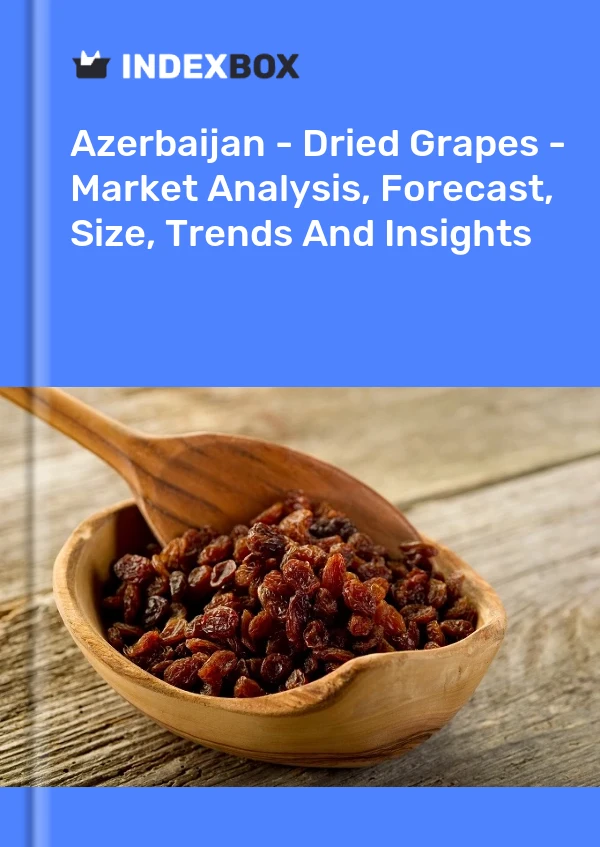 Report Azerbaijan - Dried Grapes - Market Analysis, Forecast, Size, Trends and Insights for 499$