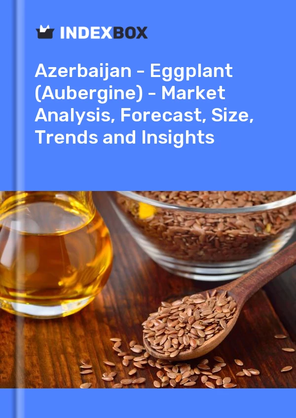 Report Azerbaijan - Eggplant (Aubergine) - Market Analysis, Forecast, Size, Trends and Insights for 499$