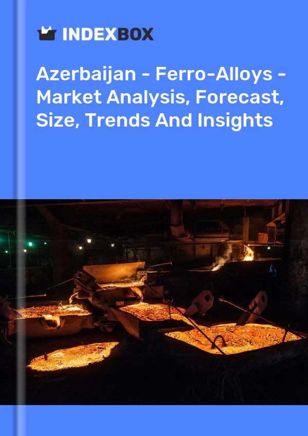 Report Azerbaijan - Ferro-Alloys - Market Analysis, Forecast, Size, Trends and Insights for 499$