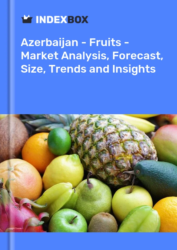 Report Azerbaijan - Fruits - Market Analysis, Forecast, Size, Trends and Insights for 499$