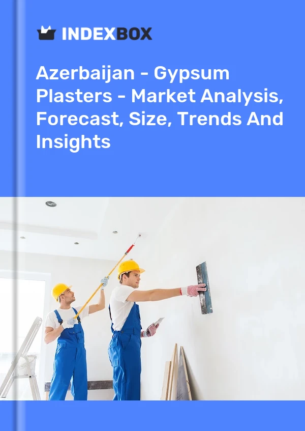 Report Azerbaijan - Gypsum Plasters - Market Analysis, Forecast, Size, Trends and Insights for 499$