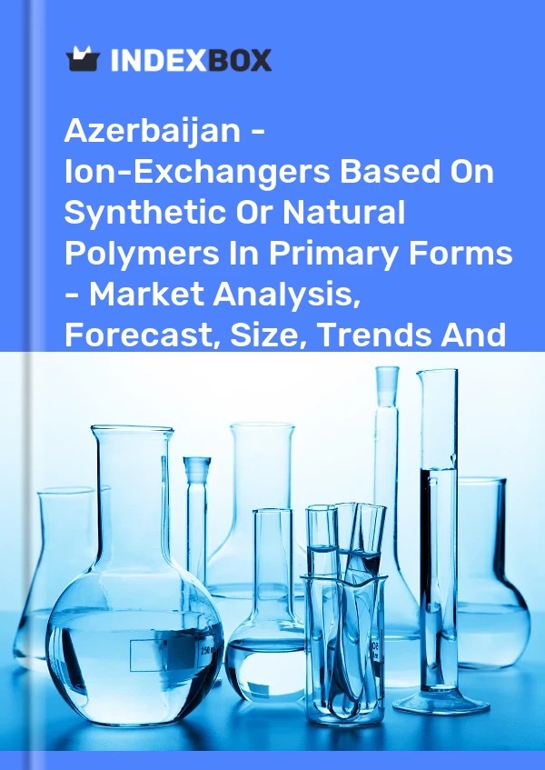Report Azerbaijan - Ion-Exchangers Based on Synthetic or Natural Polymers in Primary Forms - Market Analysis, Forecast, Size, Trends and Insights for 499$