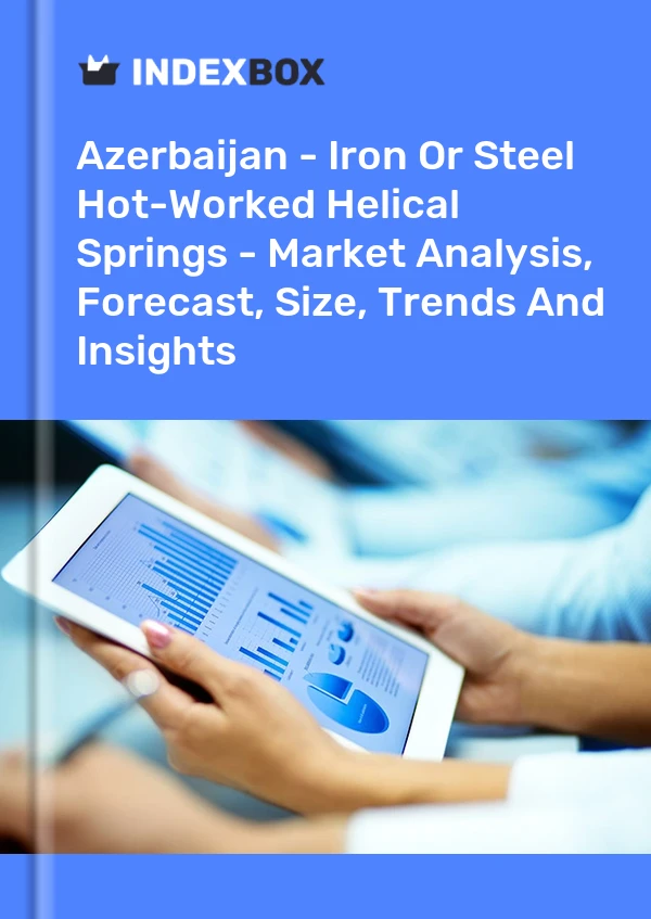 Report Azerbaijan - Iron or Steel Hot-Worked Helical Springs - Market Analysis, Forecast, Size, Trends and Insights for 499$