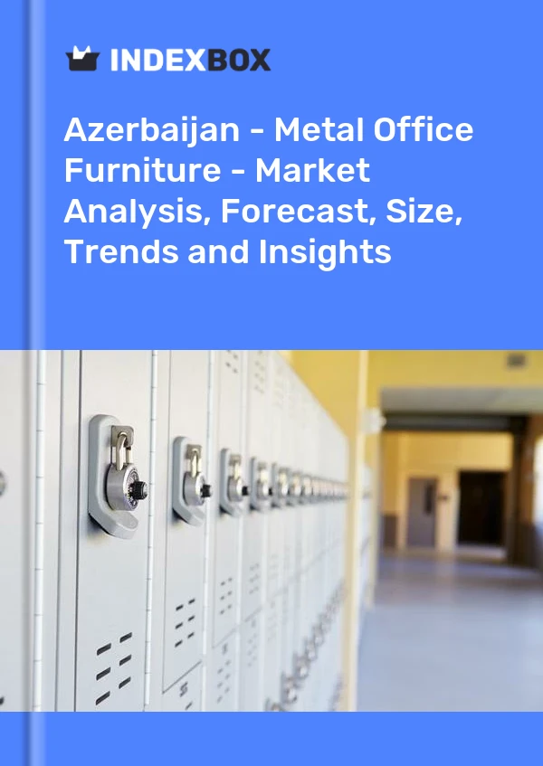Report Azerbaijan - Metal Office Furniture - Market Analysis, Forecast, Size, Trends and Insights for 499$