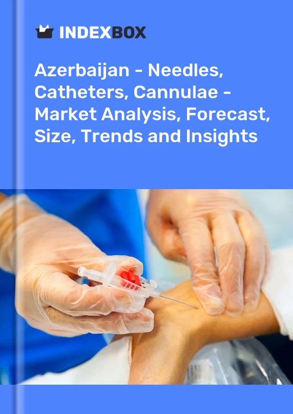 Report Azerbaijan - Needles, Catheters, Cannulae - Market Analysis, Forecast, Size, Trends and Insights for 499$