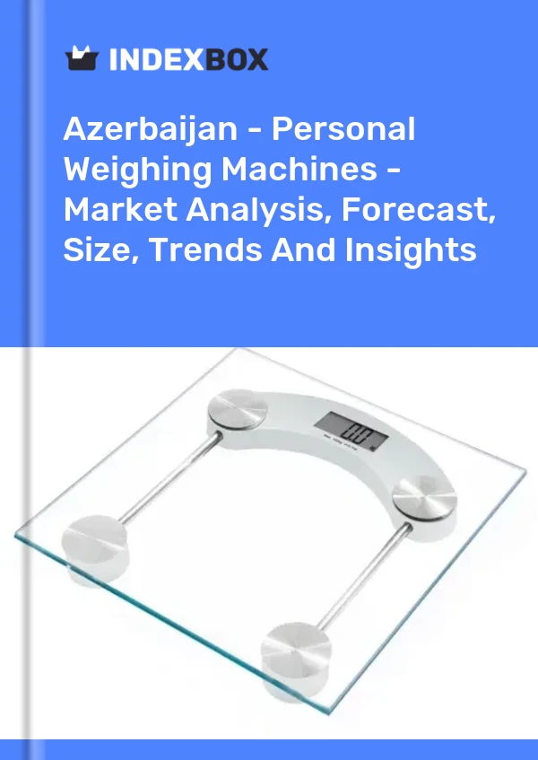 Report Azerbaijan - Personal Weighing Machines - Market Analysis, Forecast, Size, Trends and Insights for 499$