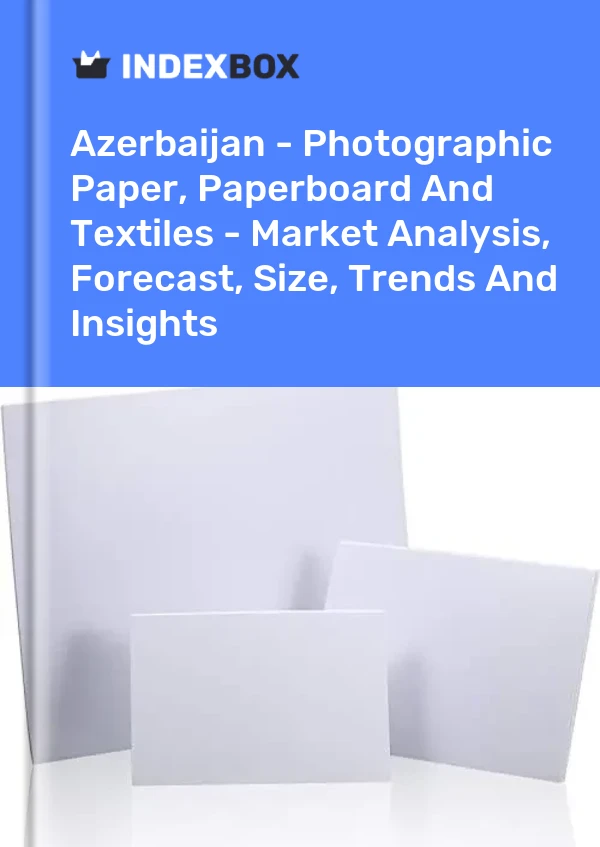 Report Azerbaijan - Photographic Paper, Paperboard and Textiles - Market Analysis, Forecast, Size, Trends and Insights for 499$