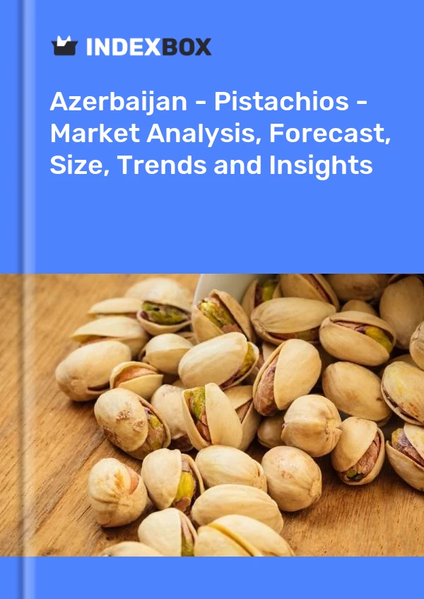 Report Azerbaijan - Pistachios - Market Analysis, Forecast, Size, Trends and Insights for 499$