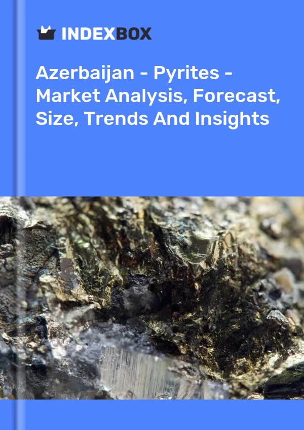 Report Azerbaijan - Pyrites - Market Analysis, Forecast, Size, Trends and Insights for 499$