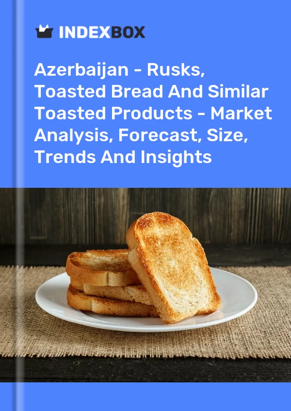 Report Azerbaijan - Rusks, Toasted Bread and Similar Toasted Products - Market Analysis, Forecast, Size, Trends and Insights for 499$