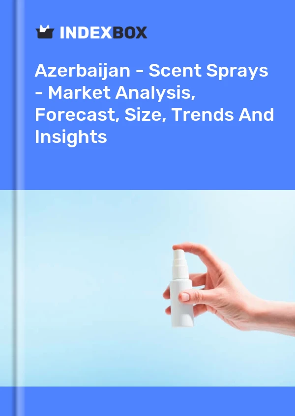 Azerbaijan - Scent Sprays - Market Analysis, Forecast, Size, Trends And Insights