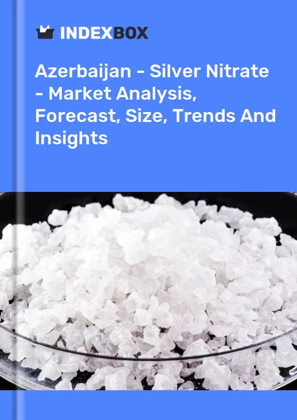 Report Azerbaijan - Silver Nitrate - Market Analysis, Forecast, Size, Trends and Insights for 499$