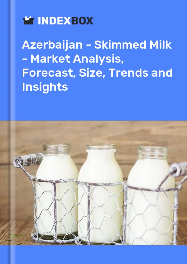 Report Azerbaijan - Skimmed Milk - Market Analysis, Forecast, Size, Trends and Insights for 499$