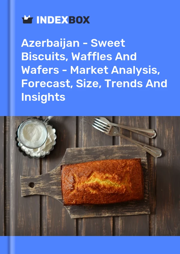 Azerbaijan - Sweet Biscuits, Waffles And Wafers - Market Analysis, Forecast, Size, Trends And Insights