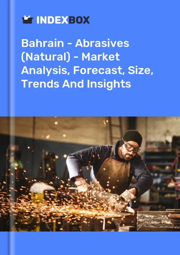 Bahrain - Abrasives (Natural) - Market Analysis, Forecast, Size, Trends And Insights