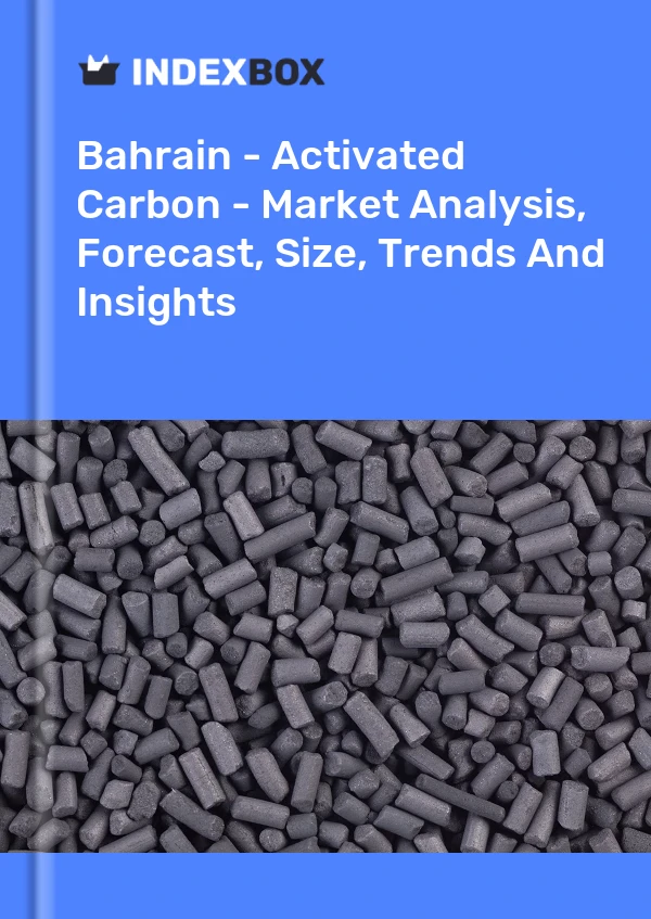 Bahrain - Activated Carbon - Market Analysis, Forecast, Size, Trends And Insights