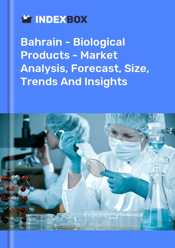 Report Bahrain - Biological Products - Market Analysis, Forecast, Size, Trends and Insights for 499$