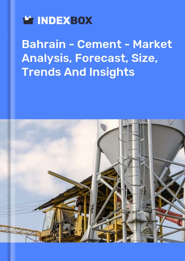 Report Bahrain - Cement - Market Analysis, Forecast, Size, Trends and Insights for 499$