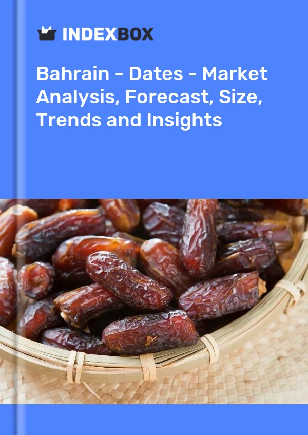 Bahrain - Dates - Market Analysis, Forecast, Size, Trends and Insights