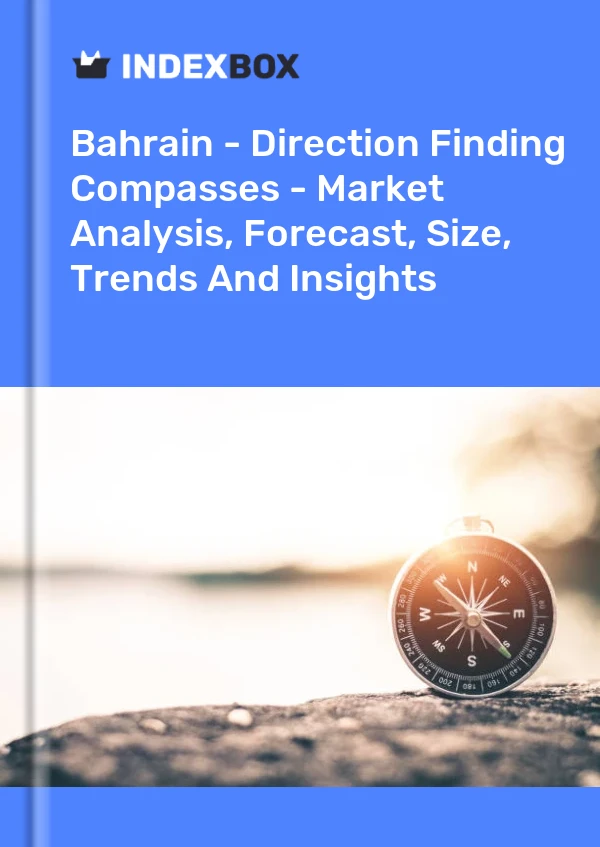 Report Bahrain - Direction Finding Compasses - Market Analysis, Forecast, Size, Trends and Insights for 499$