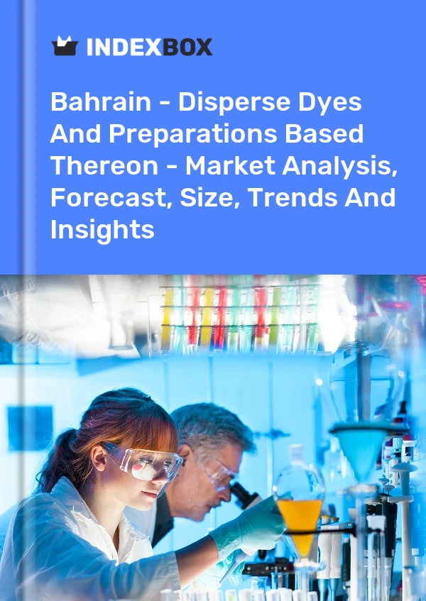 Report Bahrain - Disperse Dyes and Preparations Based Thereon - Market Analysis, Forecast, Size, Trends and Insights for 499$