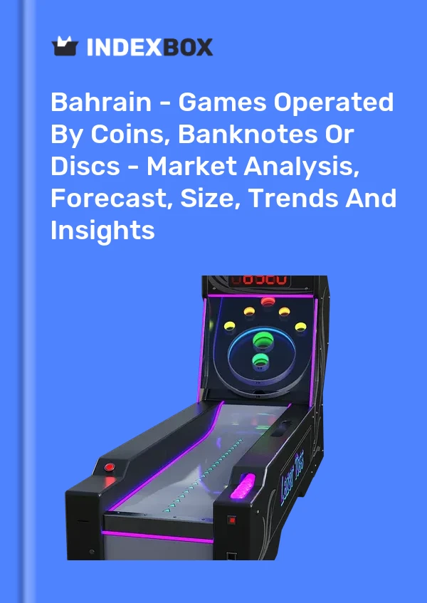 Report Bahrain - Games Operated by Coins, Banknotes or Discs - Market Analysis, Forecast, Size, Trends and Insights for 499$