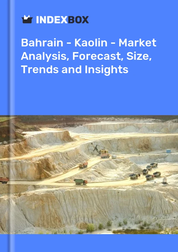 Report Bahrain - Kaolin - Market Analysis, Forecast, Size, Trends and Insights for 499$