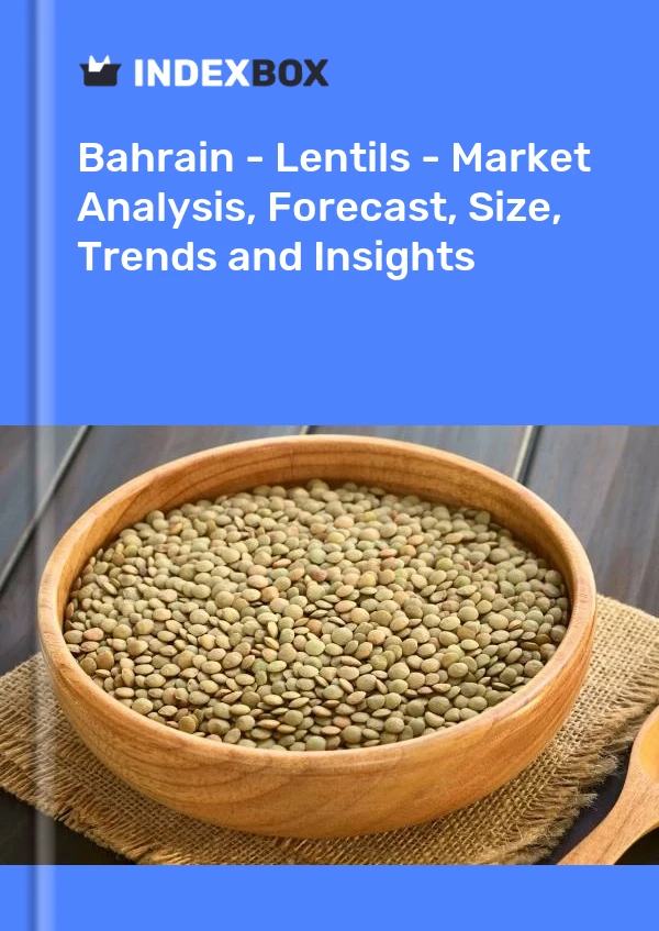 Bahrain - Lentils - Market Analysis, Forecast, Size, Trends and Insights