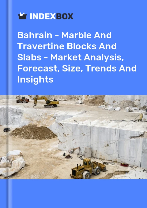 Report Bahrain - Marble and Travertine Blocks and Slabs - Market Analysis, Forecast, Size, Trends and Insights for 499$