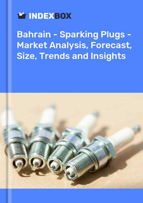 Report Bahrain - Sparking Plugs - Market Analysis, Forecast, Size, Trends and Insights for 499$