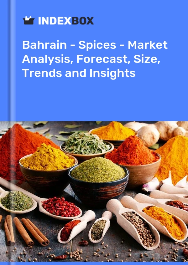 Report Bahrain - Spices - Market Analysis, Forecast, Size, Trends and Insights for 499$