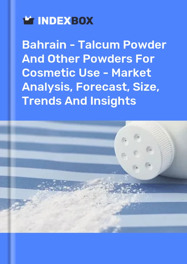 Report Bahrain - Talcum Powder and Other Powders for Cosmetic Use - Market Analysis, Forecast, Size, Trends and Insights for 499$