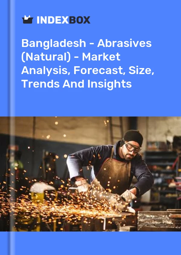 Report Bangladesh - Abrasives (Natural) - Market Analysis, Forecast, Size, Trends and Insights for 499$