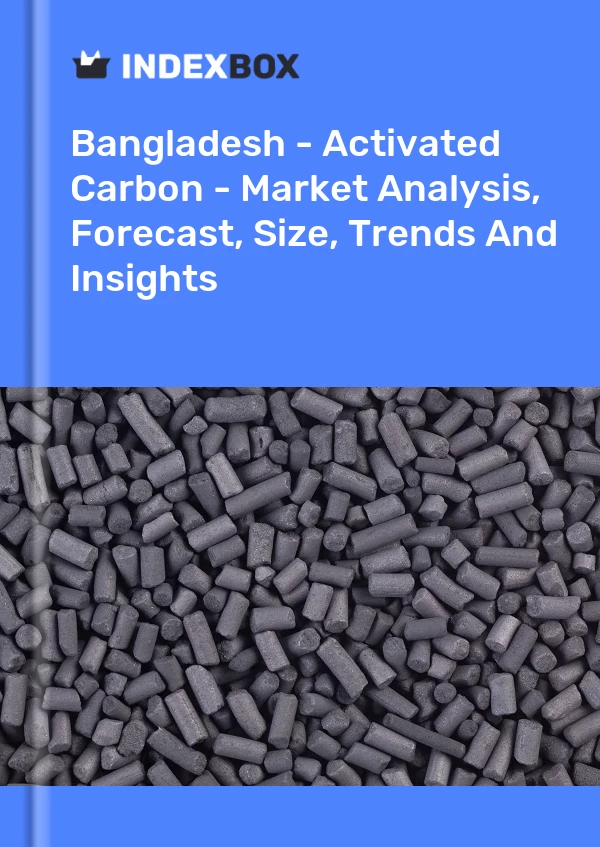 Report Bangladesh - Activated Carbon - Market Analysis, Forecast, Size, Trends and Insights for 499$