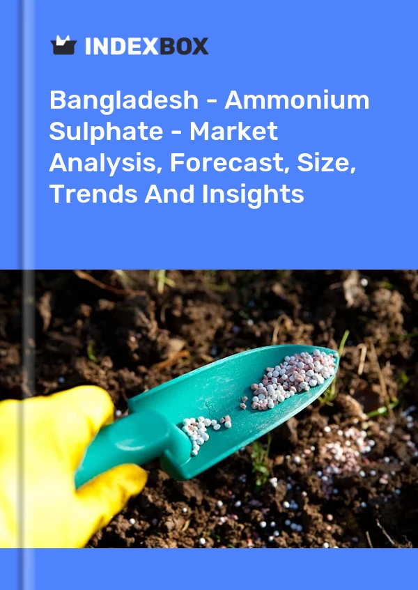 Report Bangladesh - Ammonium Sulphate - Market Analysis, Forecast, Size, Trends and Insights for 499$