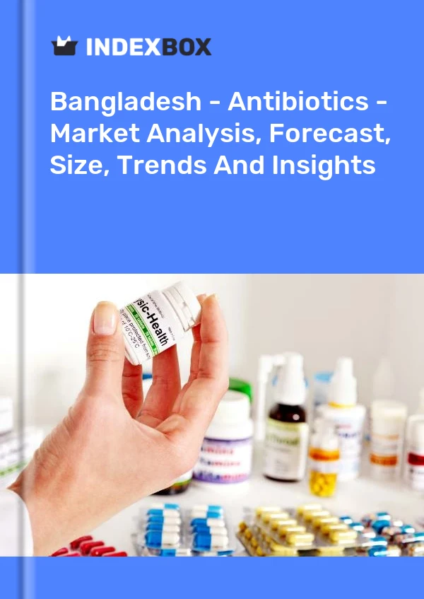 Report Bangladesh - Antibiotics - Market Analysis, Forecast, Size, Trends and Insights for 499$