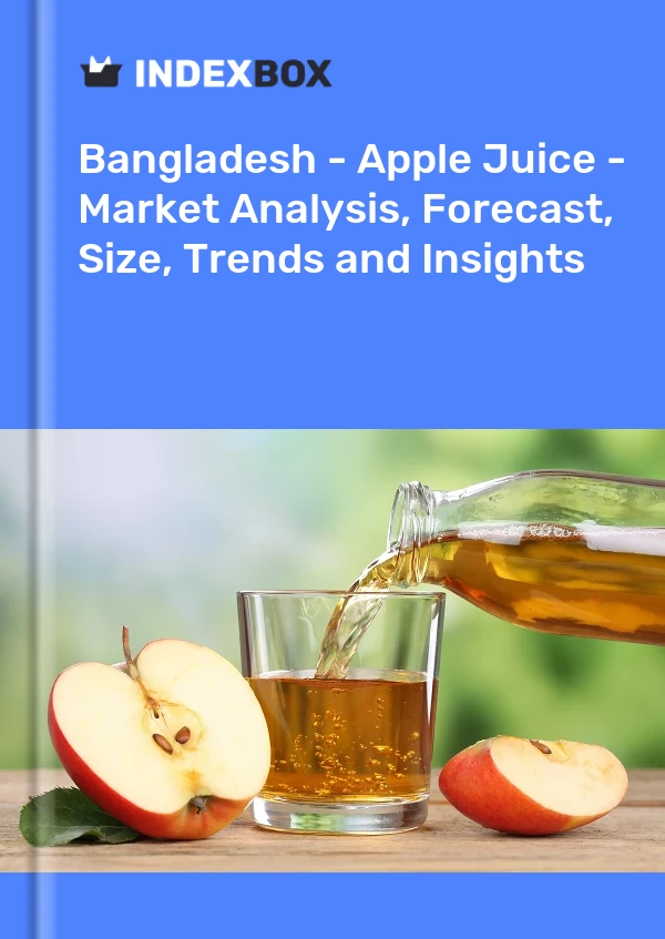 Bangladesh - Apple Juice - Market Analysis, Forecast, Size, Trends and Insights