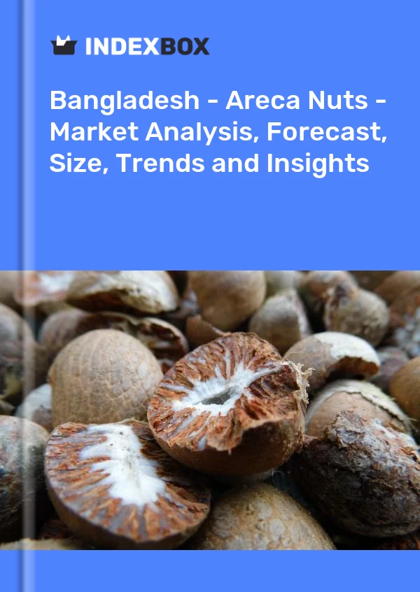 Report Bangladesh - Areca Nuts - Market Analysis, Forecast, Size, Trends and Insights for 499$