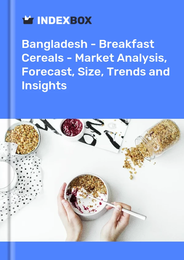 Report Bangladesh - Breakfast Cereals - Market Analysis, Forecast, Size, Trends and Insights for 499$