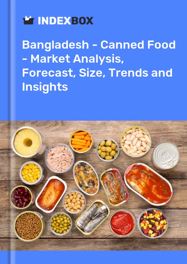Report Bangladesh - Canned Food - Market Analysis, Forecast, Size, Trends and Insights for 499$