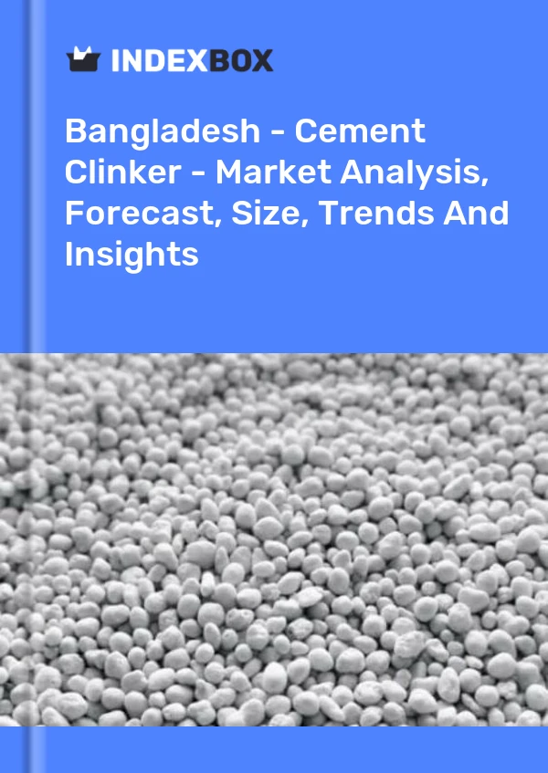 Report Bangladesh - Cement Clinker - Market Analysis, Forecast, Size, Trends and Insights for 499$