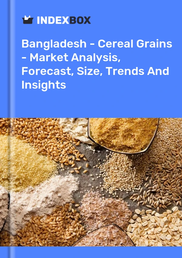 Report Bangladesh - Cereal Grains - Market Analysis, Forecast, Size, Trends and Insights for 499$