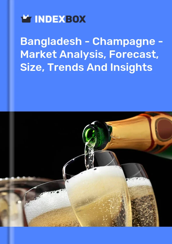 Report Bangladesh - Champagne - Market Analysis, Forecast, Size, Trends and Insights for 499$