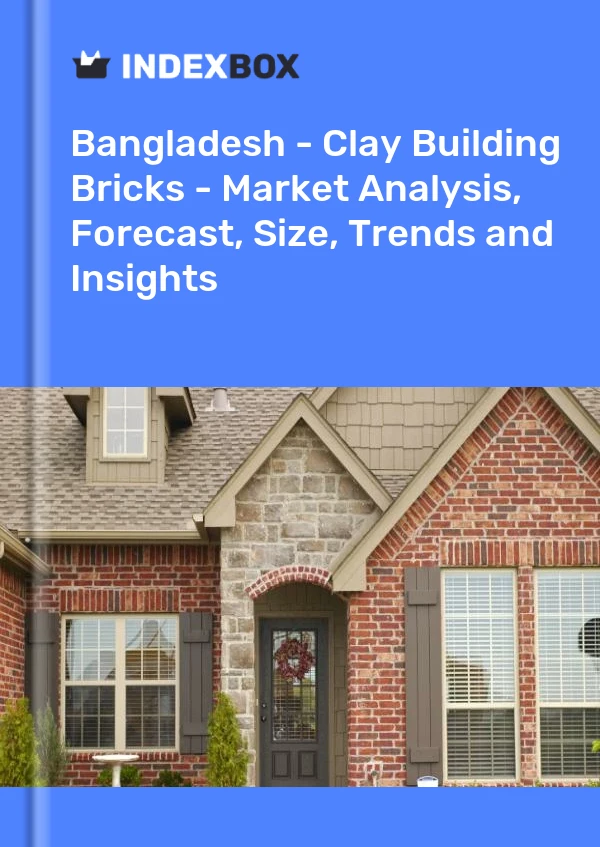 Report Bangladesh - Clay Building Bricks - Market Analysis, Forecast, Size, Trends and Insights for 499$