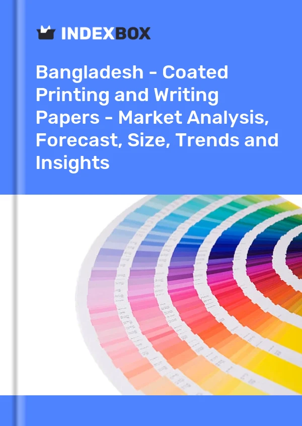 Report Bangladesh - Coated Printing and Writing Papers - Market Analysis, Forecast, Size, Trends and Insights for 499$
