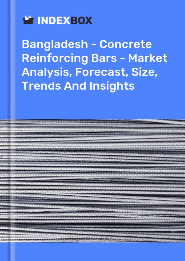 Report Bangladesh - Concrete Reinforcing Bars - Market Analysis, Forecast, Size, Trends and Insights for 499$
